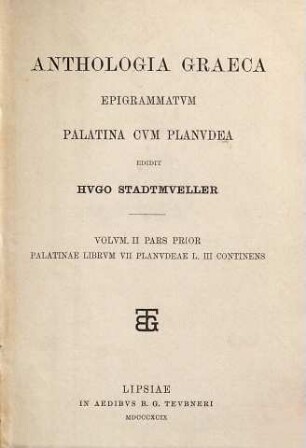 Anthologia Graeca epigrammatum palatina cum planudea, 2,1. Palatinae librum VII, planudeae L. III continens