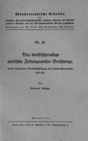 Das deutschsprachige politische Zeitungswesen Preßburgs : unter besonderer Berücksichtigung der Umbruchsperiode 1918/20