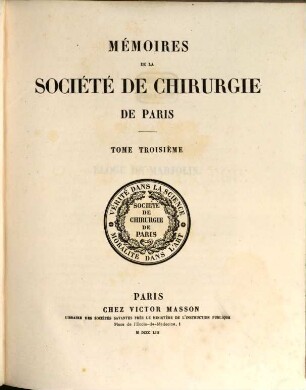 Mémoires de la Société de Chirurgie de Paris. 3. 1853