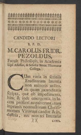 Candido Lectori S. P. D. M. Carolus Fridr. Pezoldus, Facult. Philisoph. in Academie Lips. Assessor, & Scholae Senat. Thomanae Collega