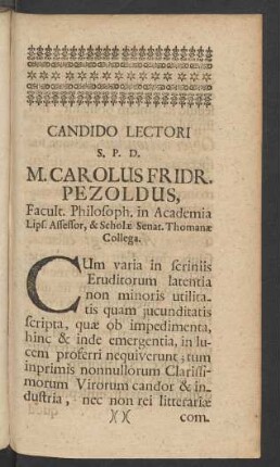 Candido Lectori S. P. D. M. Carolus Fridr. Pezoldus, Facult. Philisoph. in Academie Lips. Assessor, & Scholae Senat. Thomanae Collega