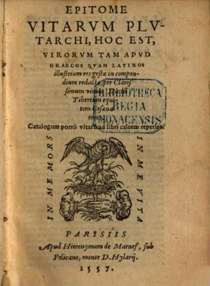 Epitome vitarum Plutarchi : hoc est, virorum tam apud Graecos quam Latinos illustr. res gestae