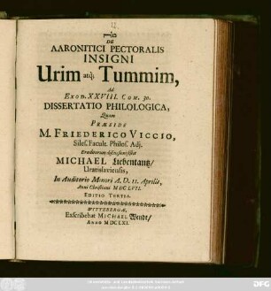 De Aaronitici Pectoralis Insigni Urim atq[ue] Tummim, : Ad Exod. XXVIII. Com. 30. Dissertatio Philologica