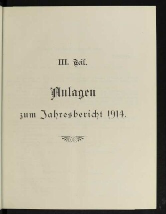 III. Teil. Anlagen zum Jahresbericht 1914.