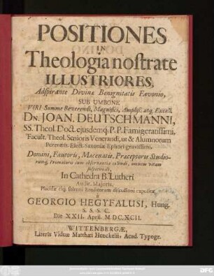 Positiones In Theologia nostrate Illustriores, Adspirante Divinae Benignitatis Favonio