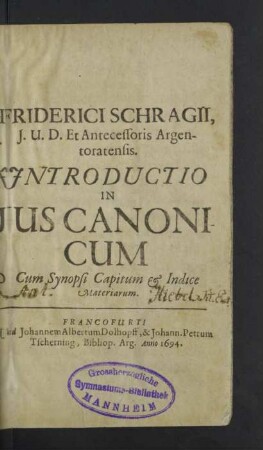 Friderici Schragii ... Introductio In Jus Canonicum : Cum Synopsi Capitum & Indice Materiarum
