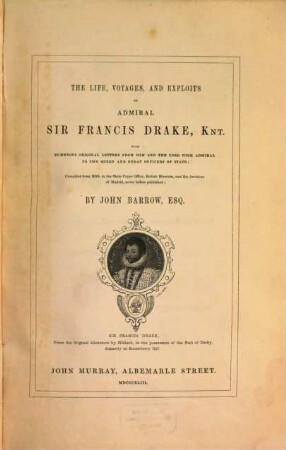 The life, voyages, and exploits of Admiral Sir Francis Drake ..