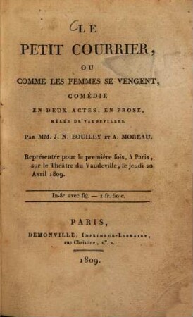 Le petit courrier, ou comme les femmes se vengent : comédie en deux actes, en prose, mêlée de vaudevilles