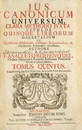 Jus Canonicum Universum : Clara Methodo Jvxta Titulos Quinque Librorum Decretalium In Quaestiones distributum, solidisque Responsionibus, & Objectionum Solutionibus dilucidatum, 5