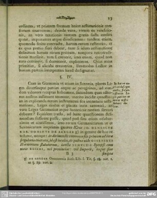 §. IV. In hac re explicanda Leges ciuiles, sed potissimum Leges patriae et mores nostri servari debent