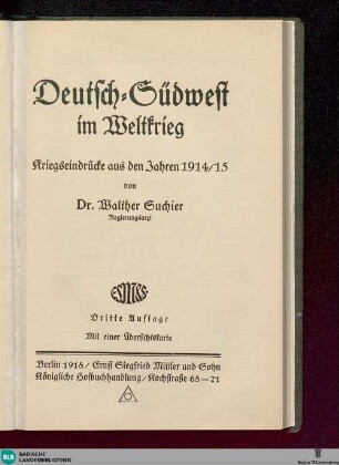 Deutsch-Südwest im Weltkrieg : Kriegseindrücke aus den Jahren 1914/15; mit einer Übersichtskarte