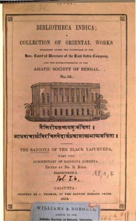 The Sanhita of the Black Yajur Veda, with the commentary of Madhava Acharya, 1[,2]. Kanda I, Prapathaka I - VII