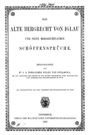 Das alte Bergrecht von Iglau und seine bergrechtlichen Schöffensprüche