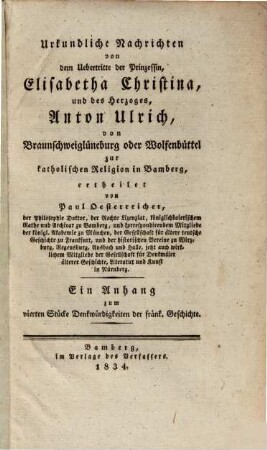 Urkundliche Nachrichten von dem Uebertritte der Prinzessin Elisabetha und des Herzogs Anton Ulrich von Braunschweig-Lüneburg oder Wolfenbüttel zur Katholischen Religion in Bamberg