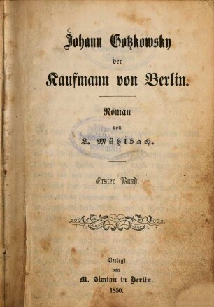 Johann Gotzkowsky der Kaufmann von Berlin : Roman von L. Mühlbach, 1