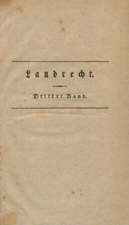 Theil 2, Bd. 1 = Bd. 3: Allgemeines Landrecht für die Preußischen Staaten