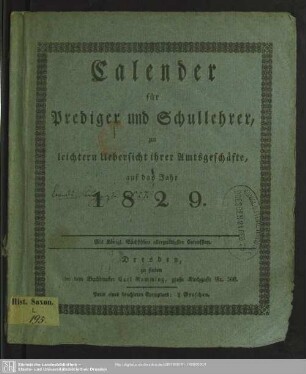 1829: Calender für Prediger und Schullehrer : zur leichtern Übersicht ihrer Amtsgeschäfte; auf das Jahr ...
