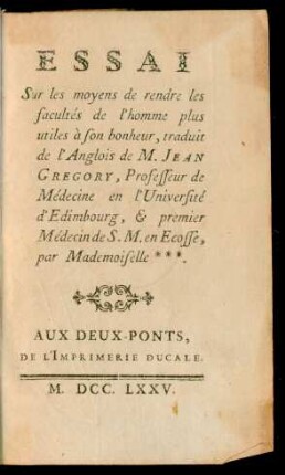 Essai Sur les moyens de rendre les facultés de l'homme plus utiles à son bonheur