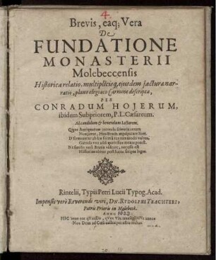 Brevis, eaq[ue] Vera De Fundatione Monasterii Molebeccensis Historica relatio, multiplicisq[ue] eiusdem iacturae narratio ...