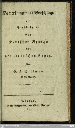 Bemerkungen und Vorschläge zu Berichtigung der Deutschen Sprache und des Deutschen Styls