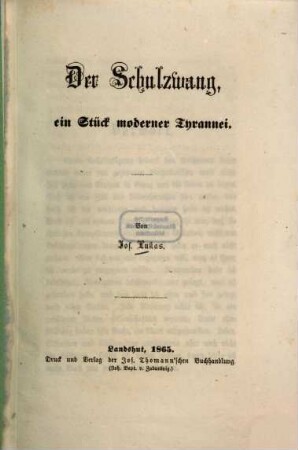 Der Schulzwang, ein Stück moderner Tyrannei