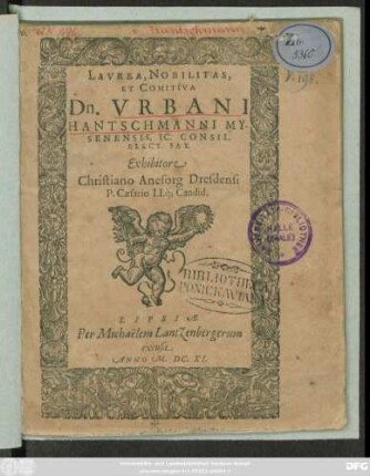 Laurea, Nobilitas, Et Comitiva Dn. Urbani Hantschmanni Mysenensis, IC. Consil. Elect. Sax.