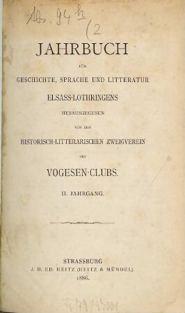 Jahrbuch für Geschichte, Sprache und Literatur Elsaß-Lothringens. 2. 1886