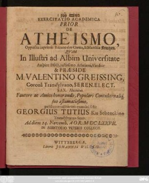 Exercitatio Academica Prior De Atheismo : Opposita inprimis Renato des Cartes, & Matthiae Knutzen