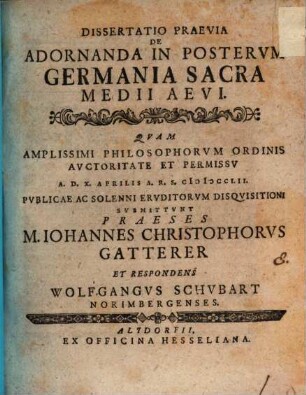 Dissertatio Praevia De Adornanda In Postervm Germania Sacra Medii Aevi