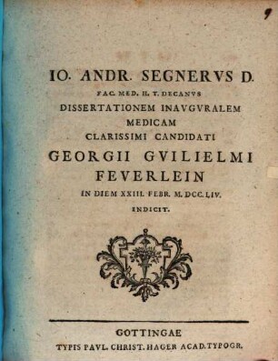 Dissertationem inauguralem medicam clarissimi candidati Georgii Guilielmi Feuerlein : [... de minutiis aliquibus chemicis ...]