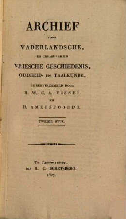 Archief voor vaderlandsche, en inzonderheid vriesche geschiedenis, oudheid-en taalkunde. 2. 1827