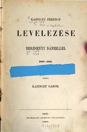 Kazinczy Ferencz levelezése Berzsenyi Dániellel : 1808 - 1831. Kiadta Kazinczy Gábor