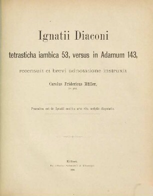 Ignatii Diaconi tetrasticha iambica 53, versus in Adamum 143 : recensuit et brevi adnotatione instruxit Carolus Fridericus Müller