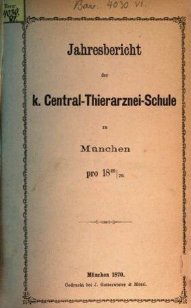 Jahresbericht der Königlichen Central-Thierarznei-Schule zu München. 1869/70