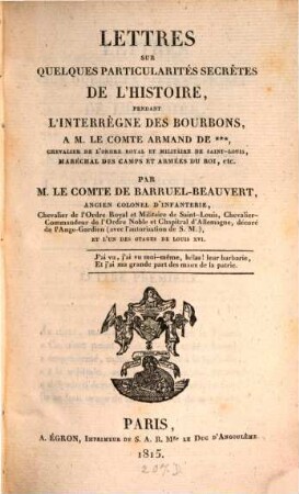 Lettres sur quelques particularités secrétes de l'histoire, pendant l'interregne des Bourbons. 1