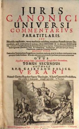 Juris Canonici Universi Commentarivs Paratitlaris, Seu Dilucida Explicatio : nova methodo exhibita, omnium Pontificiarum Decretalium, quae continentur in quinque libris Gregorii IX. ... statuitur ... ; Opus Digestum quinque Tomis respondentibus quinque libris Decretalium. 2