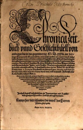 Chronica, Zeitbuch unnd Geschichtbibell : von anbegyn bis in dis gegenwertig M.D.XXXVI. iar verlengt, Darinn bede Gottes und der welt lauff, händel, art, wort, werck ... begriffen wirt