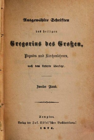 Ausgewählte Schriften des heiligen Gregorius des Großen, Papstes und Kirchenlehrers. 2