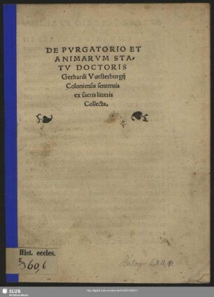 De Pvrgatorio Et Animarvm Statv Doctoris Gerhardi Vuesterburgij Coloniensis sententia ex sacris litteris Collecta