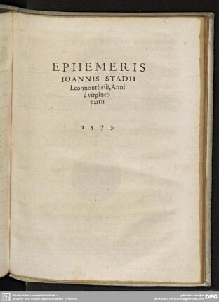 EPHEMIS IOANNIS STADII Leonnouthesij, Anni à virgineo partu 1573.