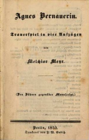 Agnes Bernauerin : Trauerspiel in 4 [geändert: 5] Aufzügen