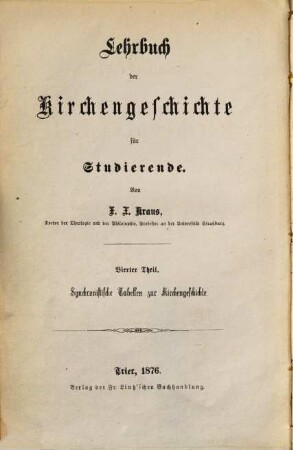 Lehrbuch der Kirchengeschichte für Studierende, 4. Synchronistische Tabellen zur Kirchengeschichte : ein Hülfsbuch für Studierende