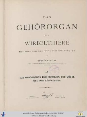 II.: Das Gehörorgan der Wirbelthiere: morphologisch-histologische Studien: Das Gehörorgan der Reptilien, der Vögel und der Säugethiere