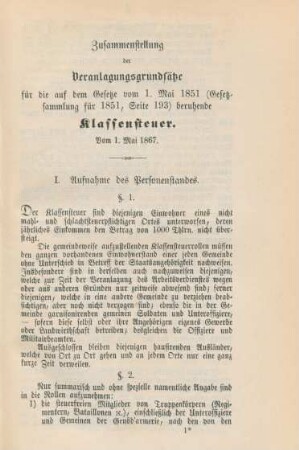 Zusammenstellung der Veranlagungsgrundsätze für die auf dem Gesetze vom 1. Mai 1851 (Gesetzsammlung für 1851, Seite 193) beruhende Klassensteuer. Vom 1. Mai 1867.