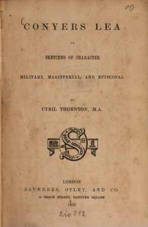 Conyers Lea or sketches of character military, magisterial and episcopal by Cyril Thornton