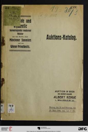 Auktions-Katalog : Gemälde, Aquarelle, Handzeichnungen hervorragender moderner Münchener u. Wiener Meister ; aus dem Besitze eines Münchener Sammlers und aus Wiener Privatbesitz ; Versteigerung 19. und 20. März 1906