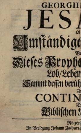 Georgii Serpilii Jesaia, Oder Umständige Nachricht Von Dieses Propheten Lehre und Lob, Leben und Tod, Sammt dessen berühmtesten Auslegern : Zur Continuation Der Biblischen Scribenten