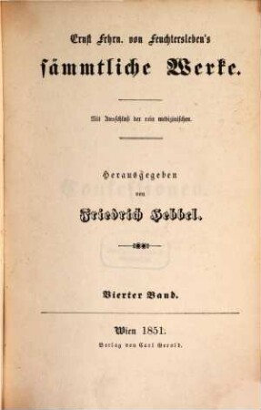 Ernst Frhrn. von Feuchtersleben's sämmtliche Werke : mit Ausschluß der rein medizinischen, 4. Confessionen
