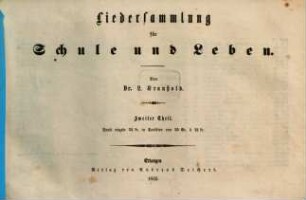 Liedersammlung für Schule und Leben : [zu 2-4 Stimmen], 2. 2 Bl., 92 S.