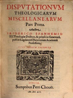Dispvtationvm Theologicarvm Miscellanearvm Pars ..., 1